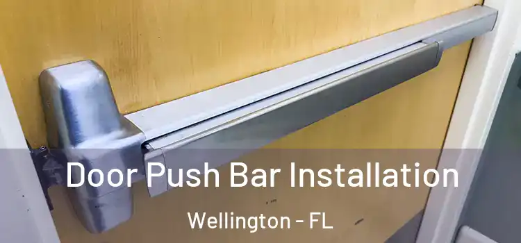 Door Push Bar Installation Wellington - FL