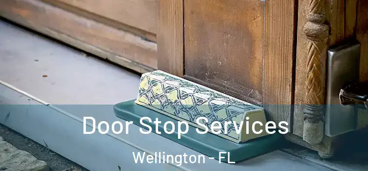 Door Stop Services Wellington - FL