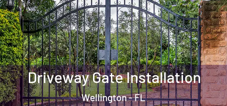 Driveway Gate Installation Wellington - FL
