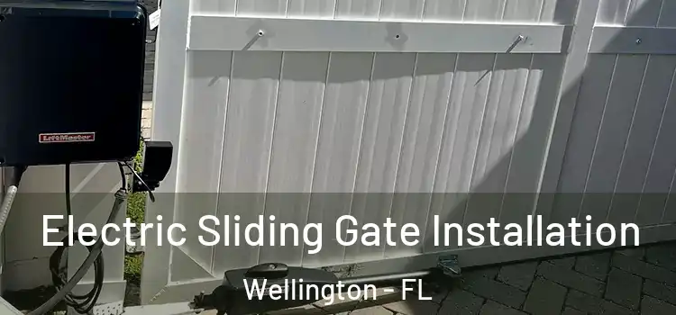 Electric Sliding Gate Installation Wellington - FL
