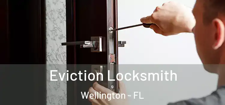 Eviction Locksmith Wellington - FL