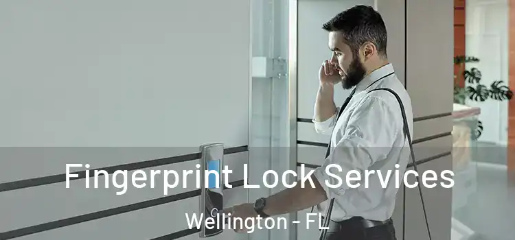 Fingerprint Lock Services Wellington - FL