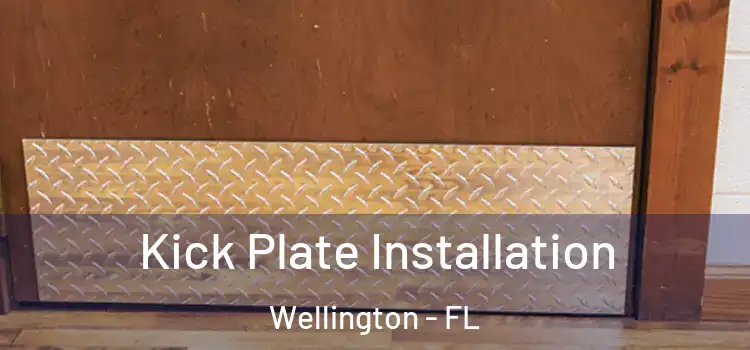 Kick Plate Installation Wellington - FL