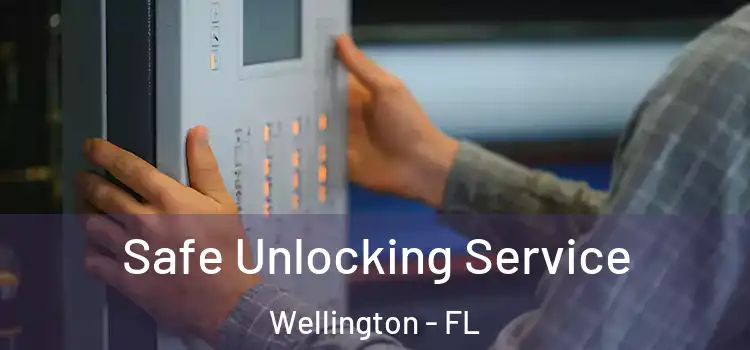 Safe Unlocking Service Wellington - FL